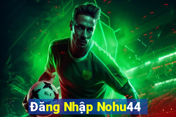 Đăng Nhập Nohu44