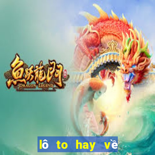 lô to hay về thứ 5