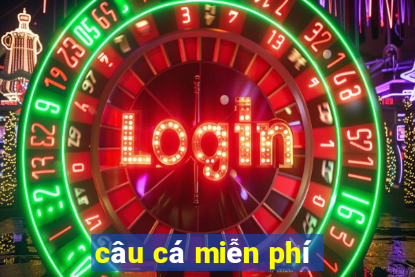 câu cá miễn phí