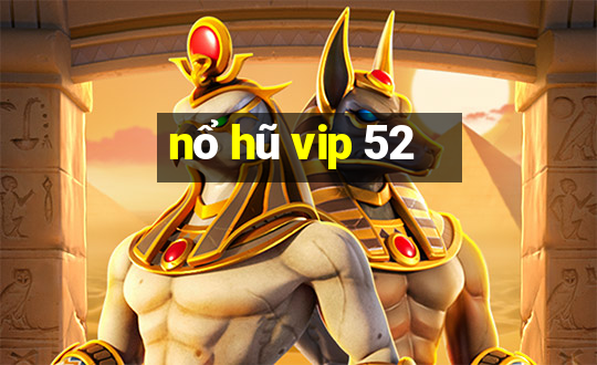 nổ hũ vip 52