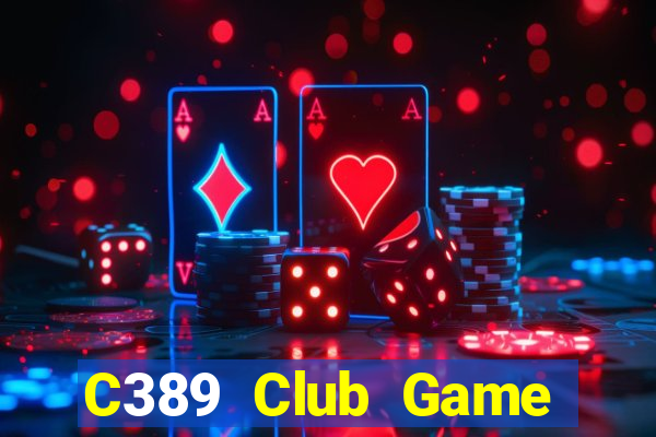 C389 Club Game Bài Phái Mạnh