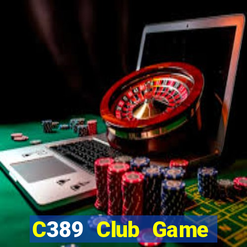 C389 Club Game Bài Phái Mạnh