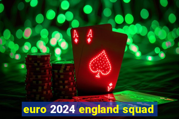 euro 2024 england squad