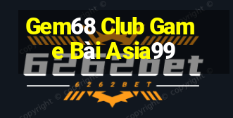 Gem68 Club Game Bài Asia99