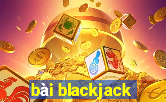 bài blackjack