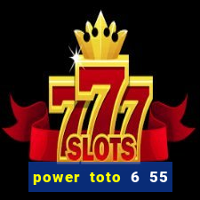 power toto 6 55 lucky number