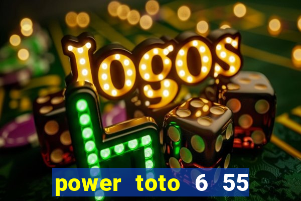 power toto 6 55 lucky number