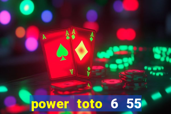 power toto 6 55 lucky number