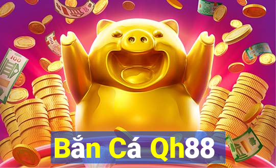 Bắn Cá Qh88