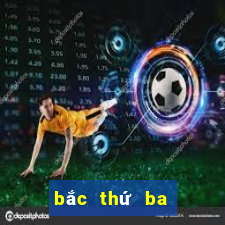 bắc thứ ba xổ số miền bắc thứ ba