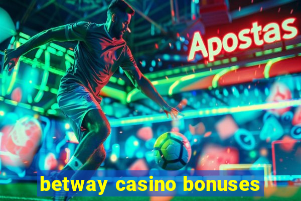 betway casino bonuses