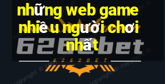 những web game nhiều người chơi nhất