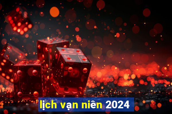 lịch vạn niên 2024