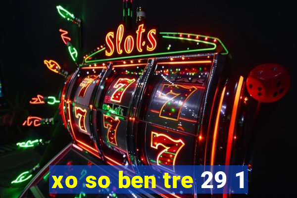 xo so ben tre 29 1