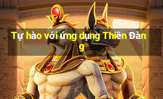 Tự hào với ứng dụng Thiên Đàng