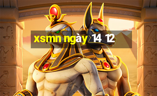 xsmn ngày 14 12