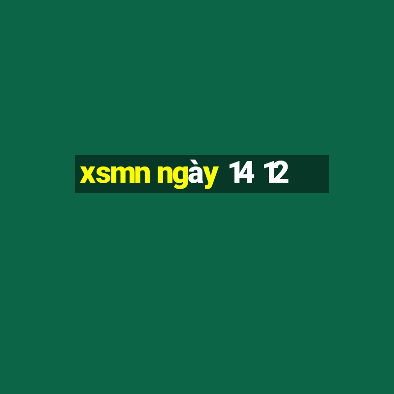 xsmn ngày 14 12