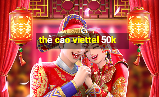 thẻ cào viettel 50k