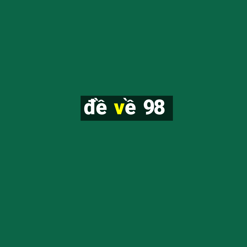 đề về 98