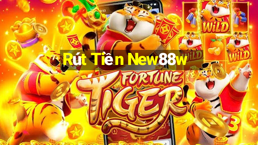 Rút Tiền New88w