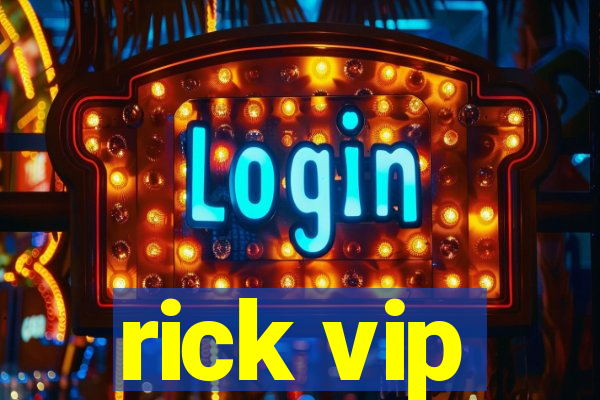 rick vip