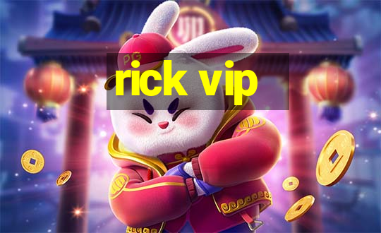 rick vip