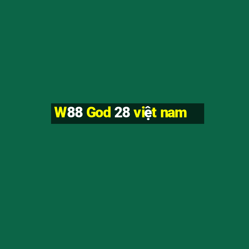 W88 God 28 việt nam