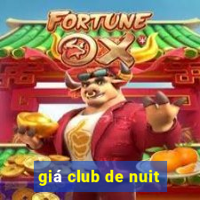 giá club de nuit