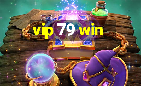 vip 79 win