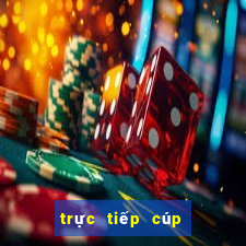 trực tiếp cúp c1 tới nay