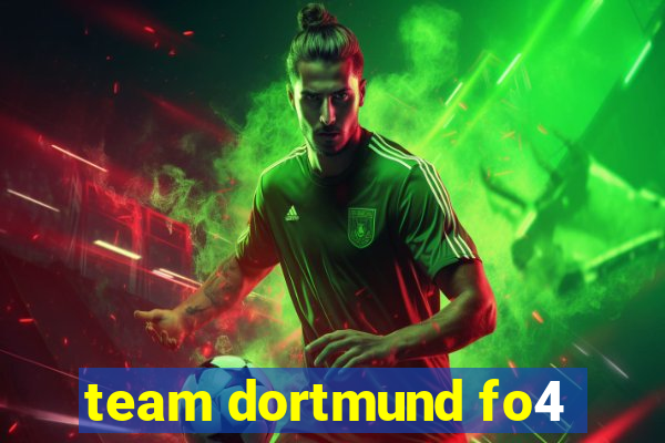 team dortmund fo4