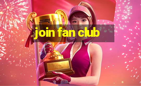 join fan club