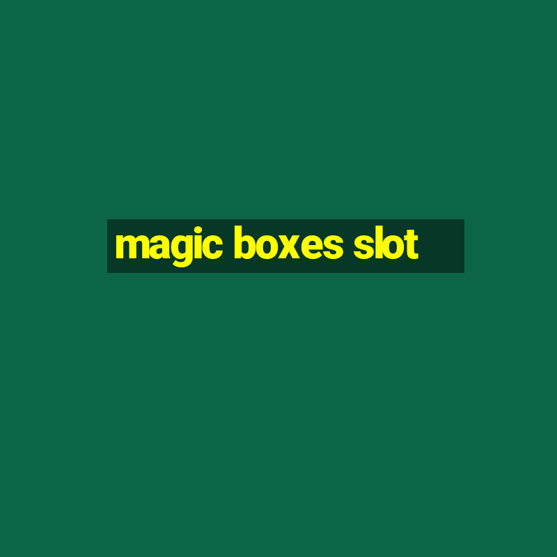 magic boxes slot