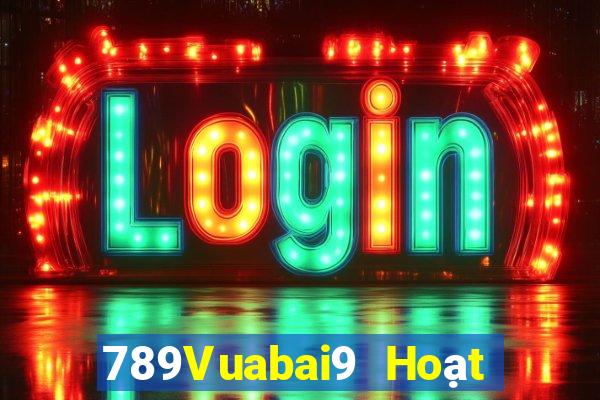 789Vuabai9 Hoạt động của