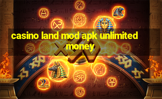 casino land mod apk unlimited money