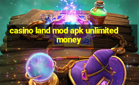 casino land mod apk unlimited money