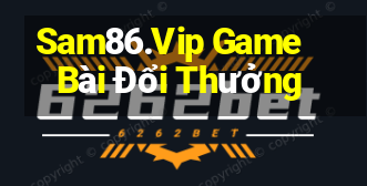 Sam86.Vip Game Bài Đổi Thưởng