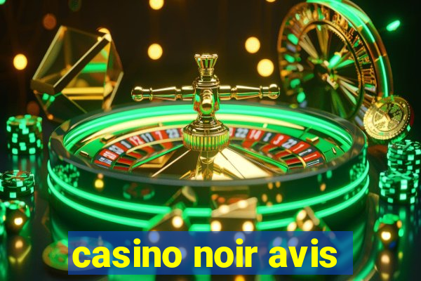 casino noir avis