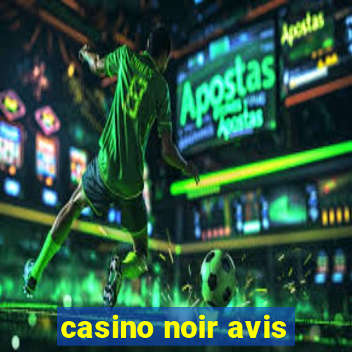 casino noir avis