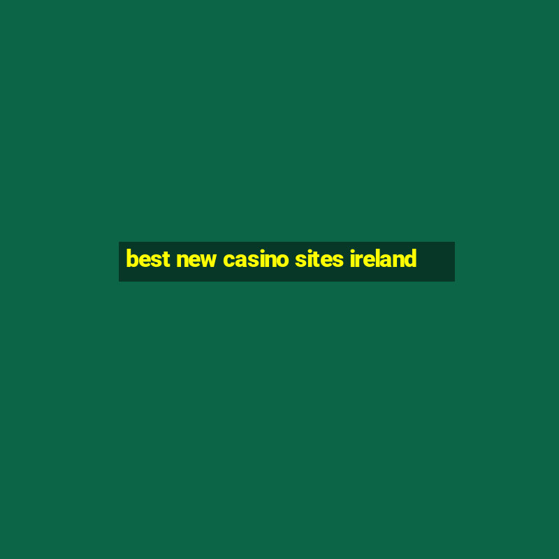 best new casino sites ireland