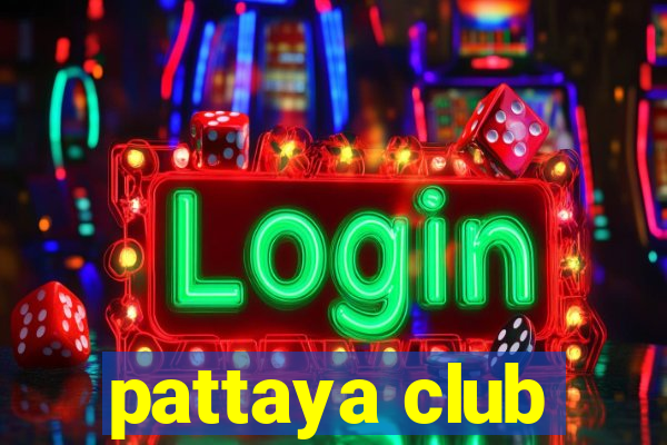 pattaya club