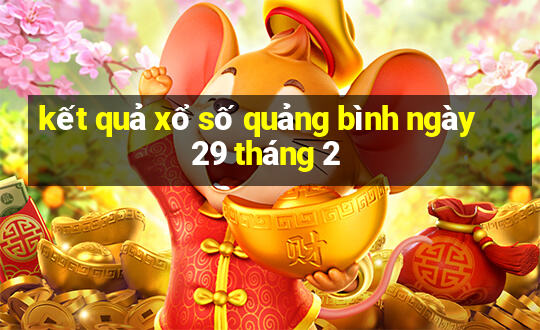 kết quả xổ số quảng bình ngày 29 tháng 2