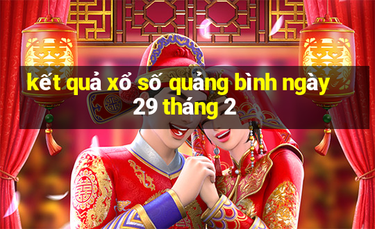 kết quả xổ số quảng bình ngày 29 tháng 2