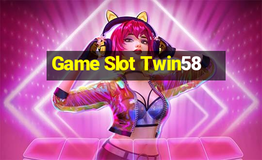 Game Slot Twin58