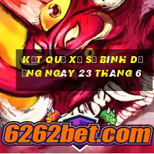 kết quả xổ số bình dương ngày 23 tháng 6