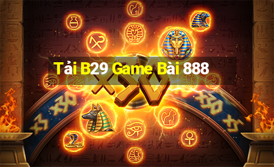 Tải B29 Game Bài 888