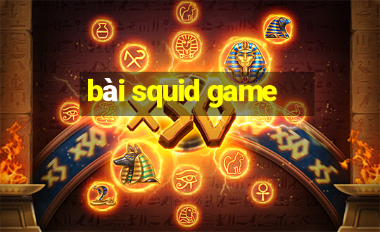 bài squid game