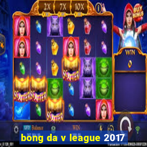 bong da v league 2017