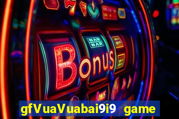 gfVuaVuabai9i9 game bài ios