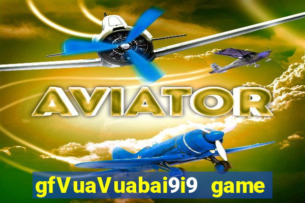 gfVuaVuabai9i9 game bài ios